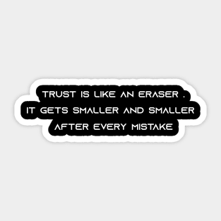 funny trust is like an easer Sticker